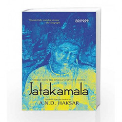 Jatakamala : Stories From The Buddha's Previous Births by Haksar,  A. N. D. Book-9788172234553