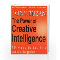 The Power of Creative Intelligenc: 10 Ways to Tap into your Creative Genius by Tony Buzan Book-9780007294633