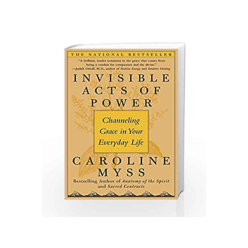 Invisible Acts of Power: Channeling Grace in Your Everyday Life by Caroline Myss Book-9780743272124