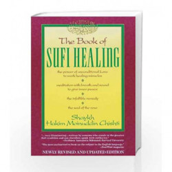 The Book of Sufi Healing by Hakim G. M. Chishti N.D. Book-9780892813247