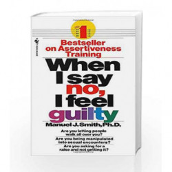 When I Say No, I Feel Guilty by Manuel J. Smith Book-9780553263909
