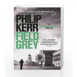 Field Grey (Bernie Gunther Mystery 7) by Philip Kerr Book-9781849164146