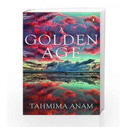 A Golden Age by Tahmima Anam Book-9780143415374