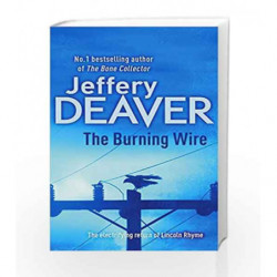 The Burning Wire: Lincoln Rhyme Book 9 (Lincoln Rhyme Thrillers) by Jeffery Deaver Book-9781444704280