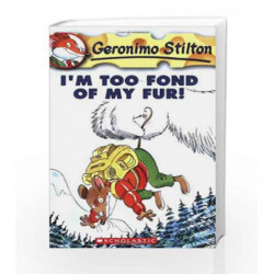 I'M Too Fond of My Fur: 12/31/1899: 04 (Geronimo Stilton - 4) by Geronimo Stilton Book-9780439559669