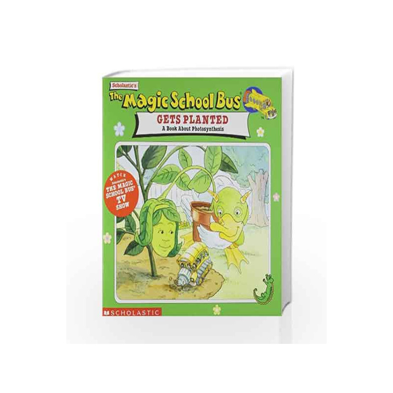 Gets Planted: A Book About Photosynthesis (The Magic School Bus) by COLE JOANNA Book-9780590922463