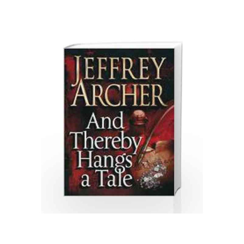 And Thereby Hangs a Tale by Jeffrey Archer Book-9780330513685