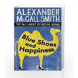 Blue Shoes And Happiness (No. 1 Ladies' Detective Agency) by Alexander McCall Smith Book-9780349117720