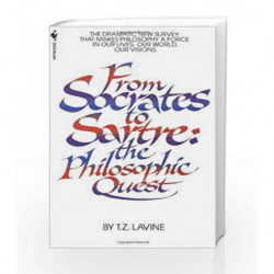 From Socrates to Sartre: The Philosophic Quest by T.Z. Lavine Book-9780553251616