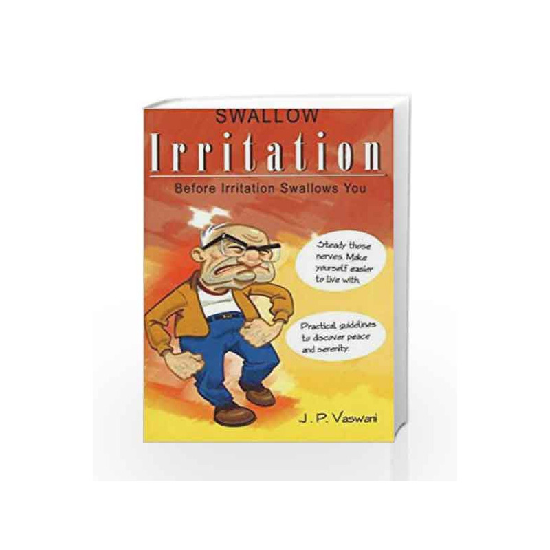 Swallow Irritation: Before Irritation Swallows You by VASWANI J.P. Book-9788120731523