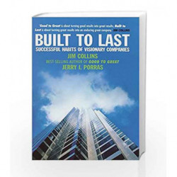 Built To Last: Successful Habits of Visionary Companies by Jim Collins Book-9781844135844