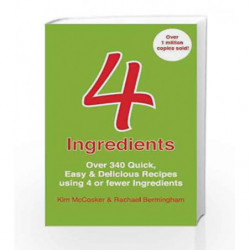 4 Ingredients: Over 340 Quick, Easy & Delicious Recipes Using 4 or Fewer Ingredients by MCCOSKER KIM Book-9780857200556