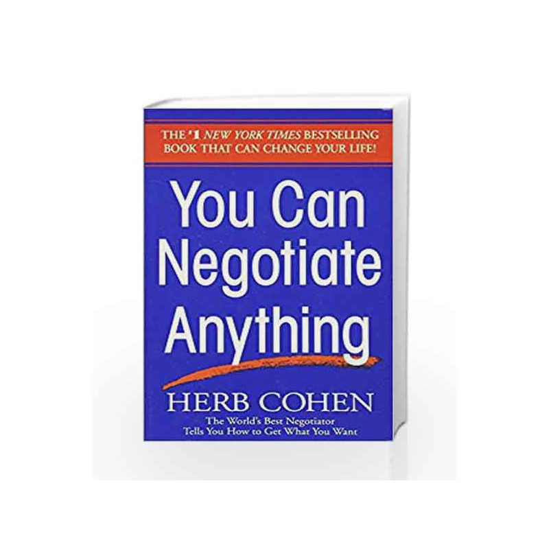 You Can Negotiate Anything: The World's Best Negotiator Tells You How To Get What You Want by Herb Cohen Book-9780553281095