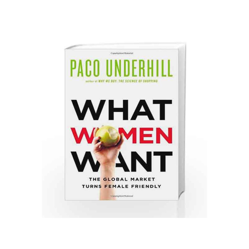 What Women Want: The Global Market Turns Female Friendly by Paco Underhill Book-9781416569954