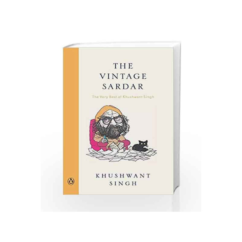 Vintage Sardar: Very Best of Khushwant Singh by Khushwant Singh Book-9780143417569