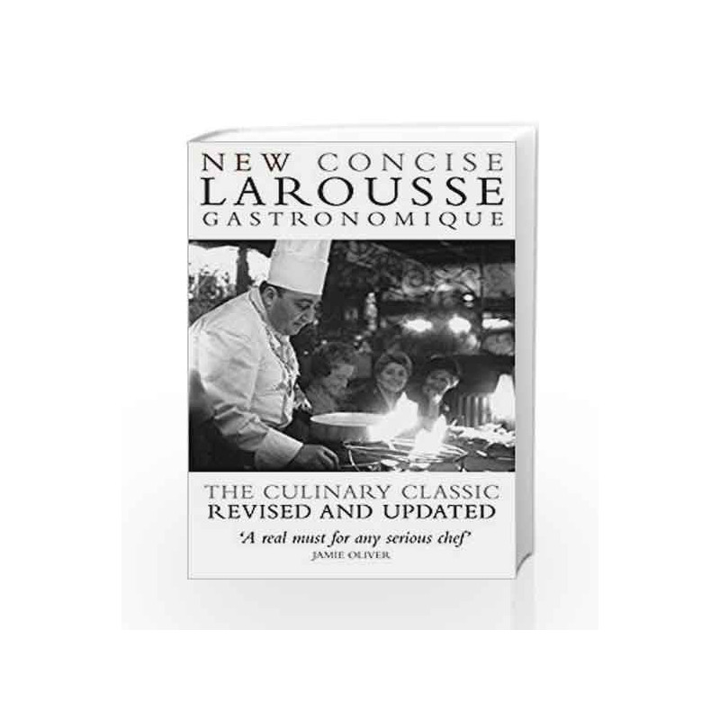 New Concise Larousse Gastronomique: The Culinary Classic Revised And Updated by NA Book-9780600616986