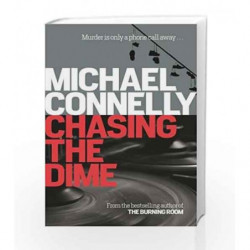 Chasing The Dime by Michael Connelly Book-9781409116813