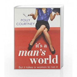 It's a Man's World by Polly Courtney Book-9781847561480