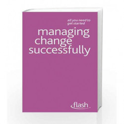 Managing Change Successfully: Flash by Bernice Walmsley Book-9781444123265