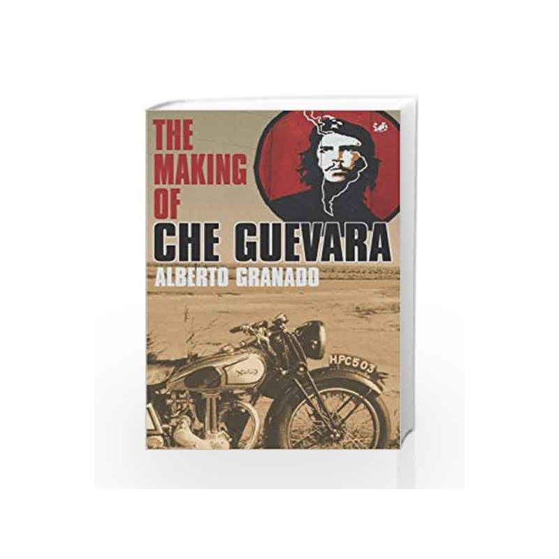 Travelling With Che Guevara: The Making of a Revolutionary by Alberto Granado Book-9781844134267
