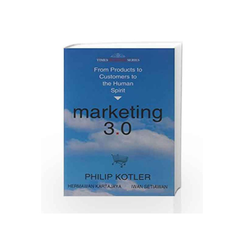 Marketing 3.0: From Products to Customers to the Human Spirit by Philip Kotler Book-9788126526192
