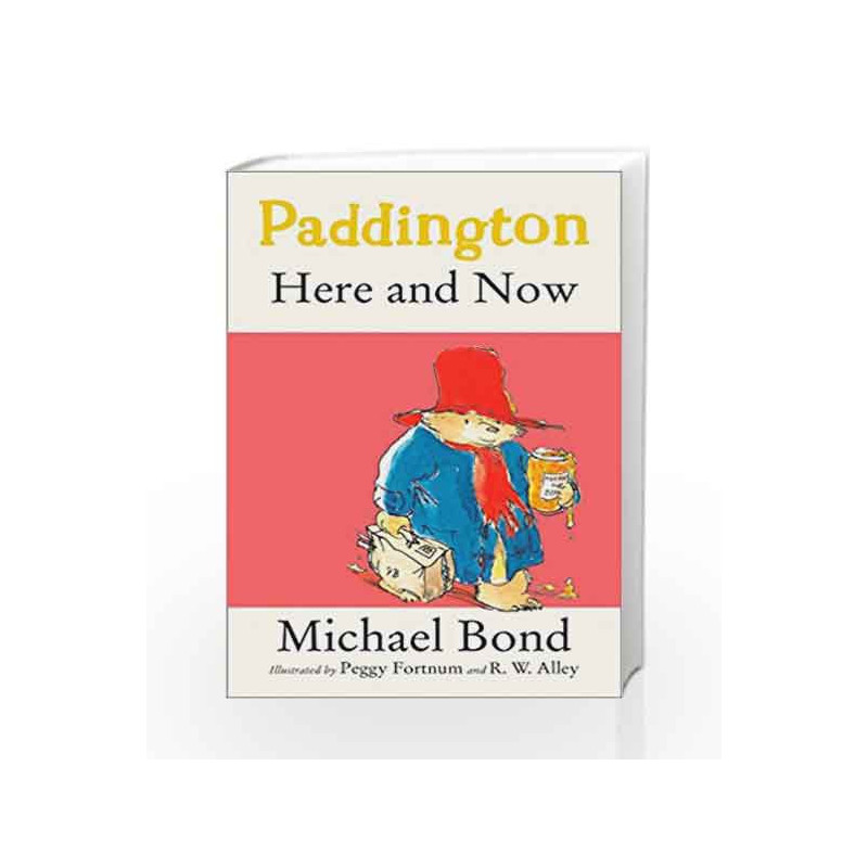 Paddington Here and Now by Michael Bond Book-9780007269419
