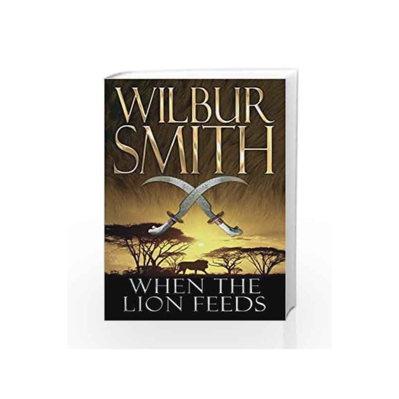 When the Lion Feeds (The Courtneys of Africa Series) by Wilbur Smith Book-9780330505765
