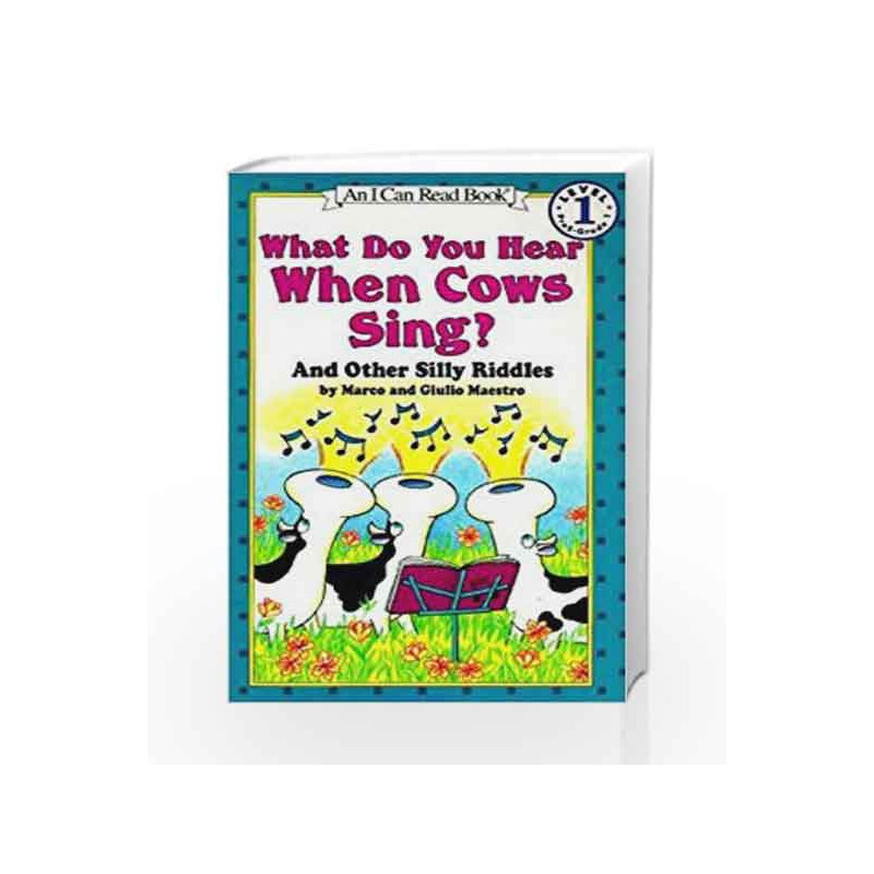What Do You Hear When Cows Sing and Other Silly Riddles (I Can Read Level 1) by MAESTRO MACRO Book-9780064442275