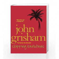 Skipping Christmas: Christmas with the Kranks by John Grisham Book-9780099559986