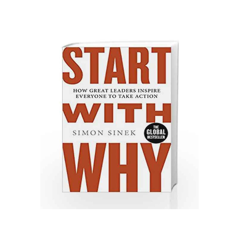 Start With Why: How Great Leaders Inspire Everyone To Take Action by Simon Sinek Book-9780241958223