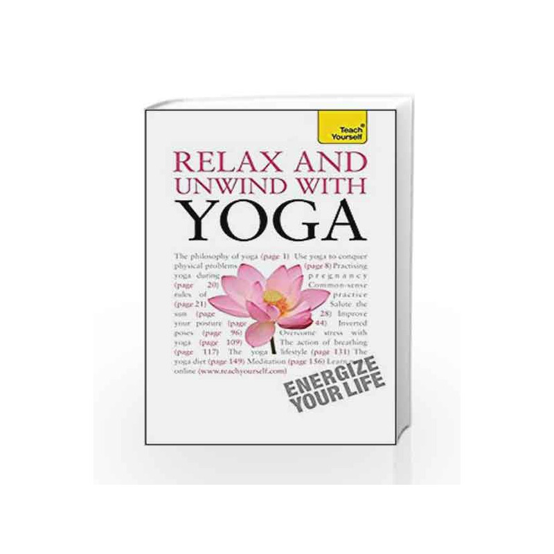 Relax And Unwind With Yoga: Teach Yourself (Teach Yourself General) by Swami Saradananda Book-9781444107302