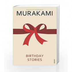 Birthday Stories: Selected and Introduced by Haruki Murakami by Haruki Murakami Book-9780099481553