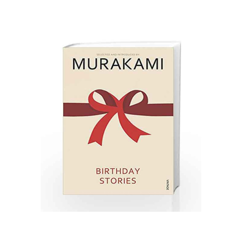 Birthday Stories: Selected and Introduced by Haruki Murakami by Haruki Murakami Book-9780099481553
