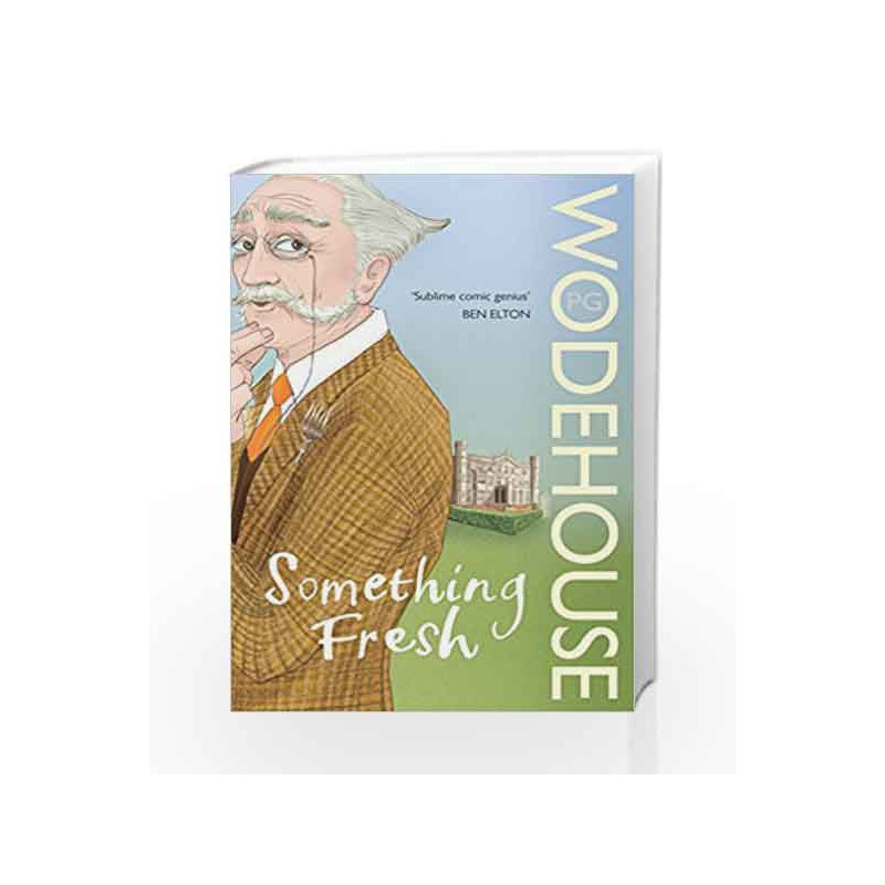 Something Fresh: (Blandings Castle) by P.G. Wodehouse Book-9780099513780
