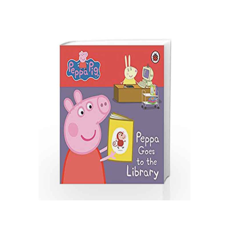 Peppa Pig: Peppa Goes to the Library: My First Storybook by Ladybird Book-9781409304852