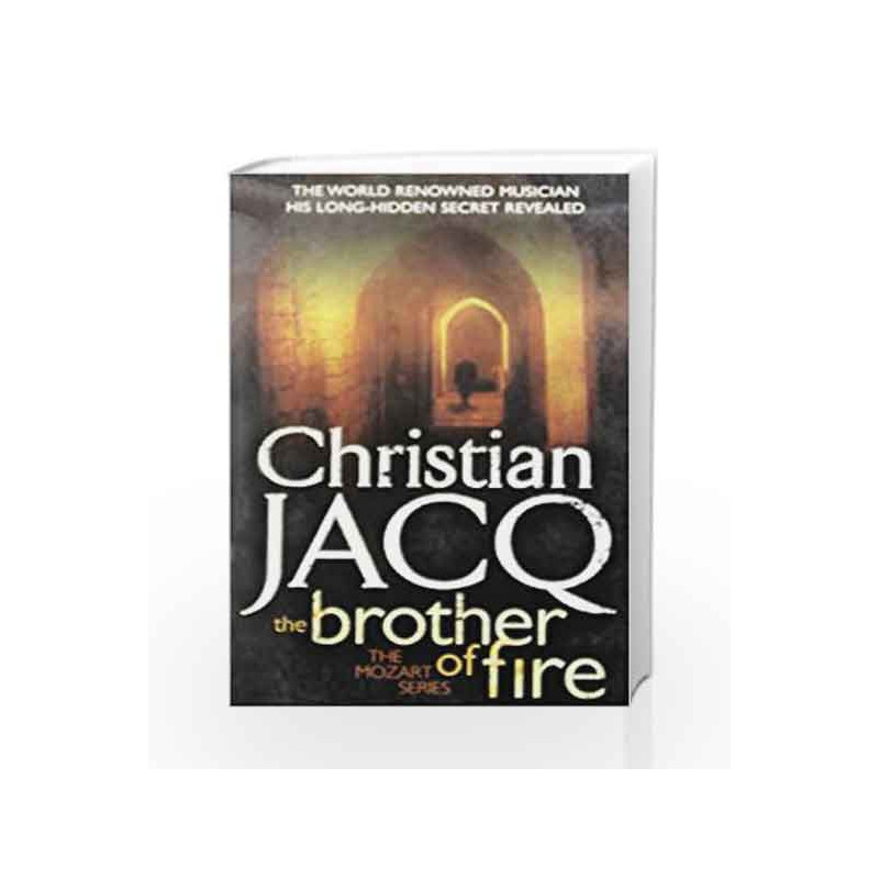 The Brother of Fire (THE MOZART SERIES) by Christian Jacq Book-9781416526636