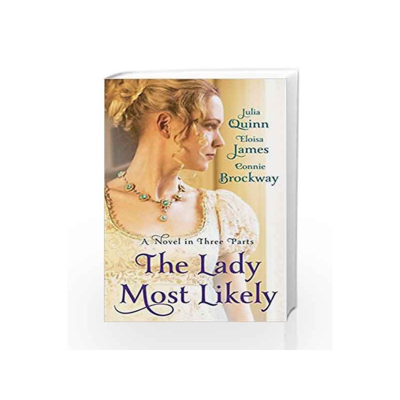 The Lady Most Likely: A Novel in Three Parts by Julia Quinn Book-9780749957766