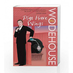 Pigs Have Wings Wodehouse (Blandings Castle) by P.G. Wodehouse Book-9780099513988