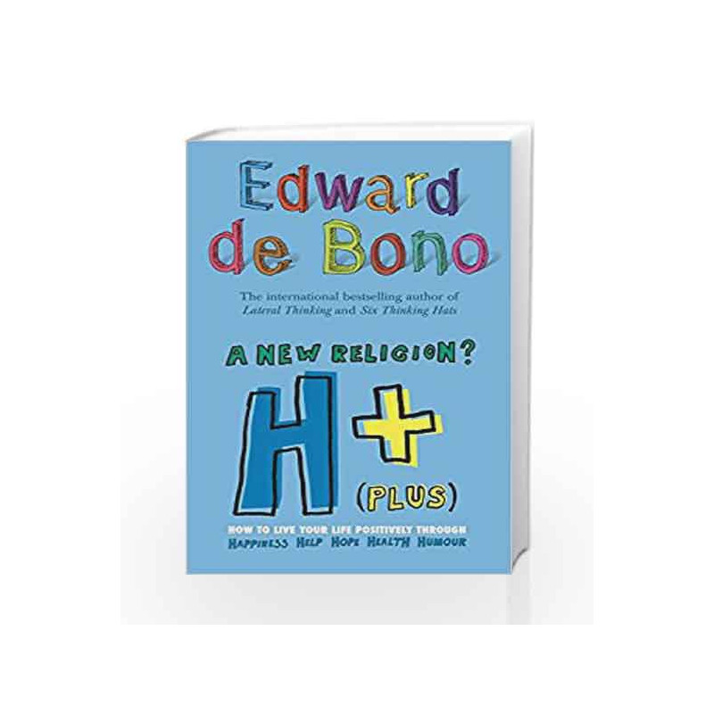 H+ (Plus) A New Religion? by De Bono, Edward Book-9780091910471