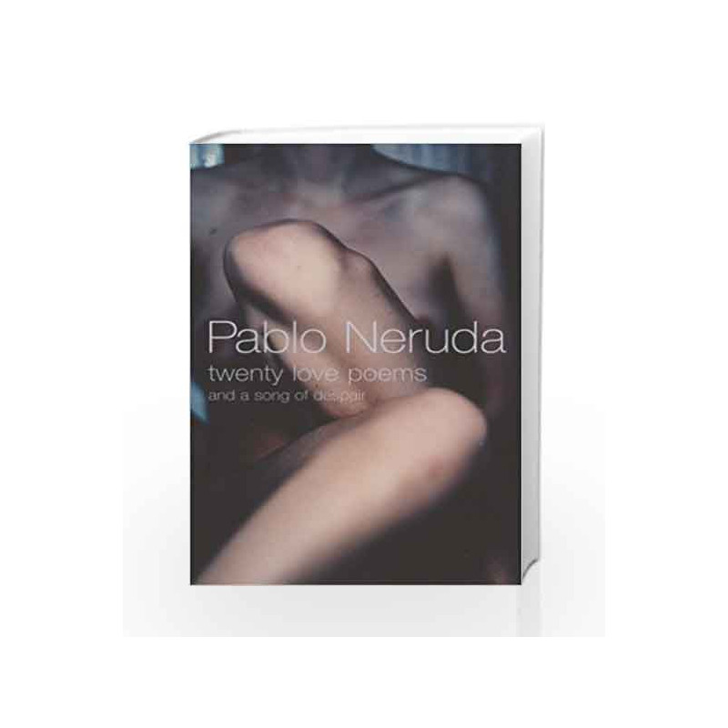 Twenty Love Poems: And A Song Of Despair by Pablo Neruda Book-9780224074414
