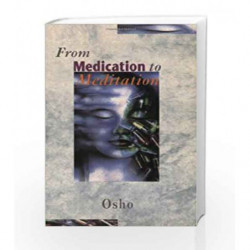 From Medication To Meditation by Osho Book-9780852072806