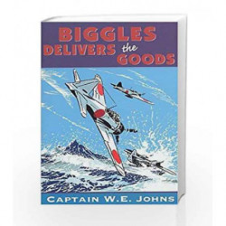 Biggles Delivers the Goods by W E Johns Book-9780099394419