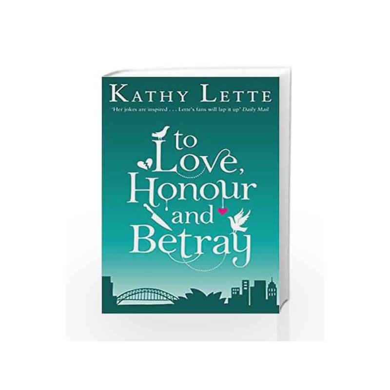 To Love, Honour And Betray: He made love, and now it's war! by Kathy Lette Book-9780552775649