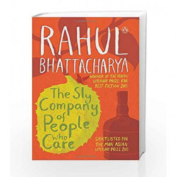 The Sly Company of People Who Care by BHATTACHARYA RAHUL Book-9780143418795