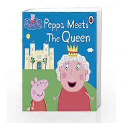 Peppa Pig: Peppa Meets the Queen by Mark Baker and Neil Astley Book-9781409313205