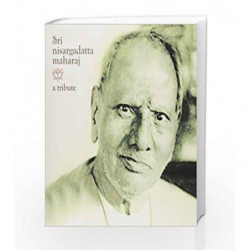 Sri Nisargadatta Maharaj: A Tribute by NA Book-9788188479894