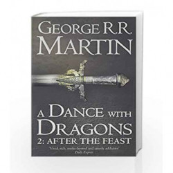 A Dance with Dragon: After the Feast - Part 2 (A Song of Ice and Fire) by George R.R. Martin Book-9780007466078