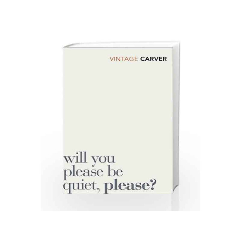 Will You Please Be Quiet, Please? (Vintage Classics) by Raymond Carver Book-9780099530343