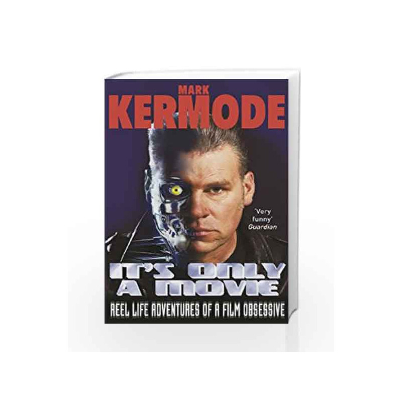 It's Only a Movie: Reel Life Adventures of a Film Obsessive by Mark Kermode Book-