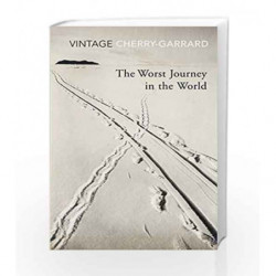 The Worst Journey In The World (Vintage Classics) by Apsley Cherry-Garrard Book-9780099530374